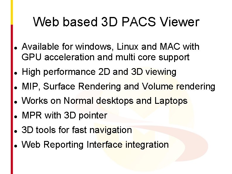 Web based 3 D PACS Viewer Available for windows, Linux and MAC with GPU