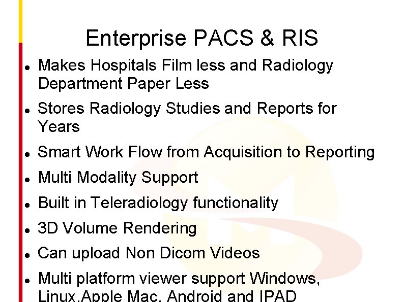 Enterprise PACS & RIS Makes Hospitals Film less and Radiology Department Paper Less Stores
