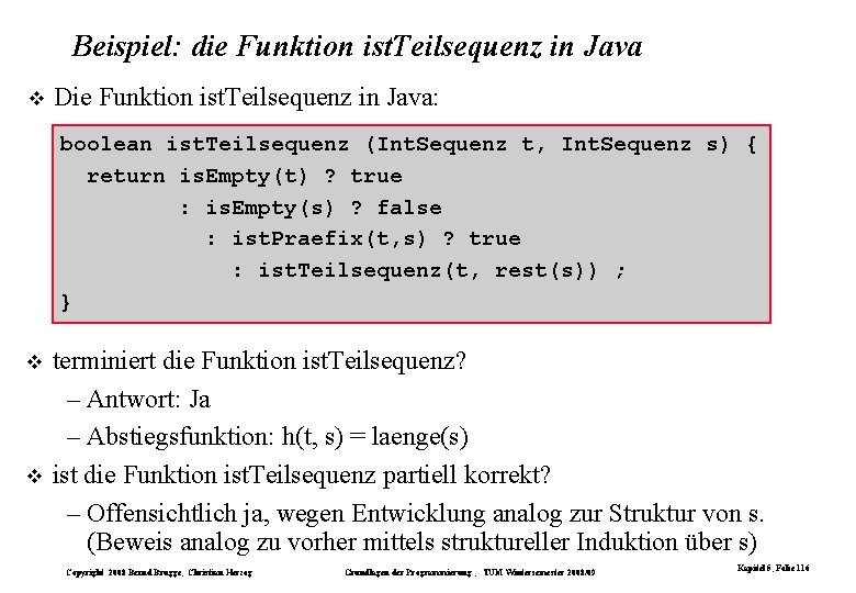 Beispiel: die Funktion ist. Teilsequenz in Java Die Funktion ist. Teilsequenz in Java: boolean Beispiel: die Funktion ist. Teilsequenz in Java Die Funktion ist. Teilsequenz in Java: boolean