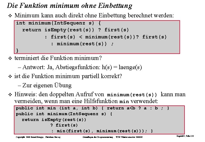 Die Funktion minimum ohne Einbettung Minimum kann auch direkt ohne Einbettung berechnet werden: int Die Funktion minimum ohne Einbettung Minimum kann auch direkt ohne Einbettung berechnet werden: int