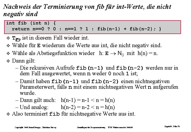 Nachweis der Terminierung von fib für int-Werte, die nicht negativ sind int fib (int Nachweis der Terminierung von fib für int-Werte, die nicht negativ sind int fib (int