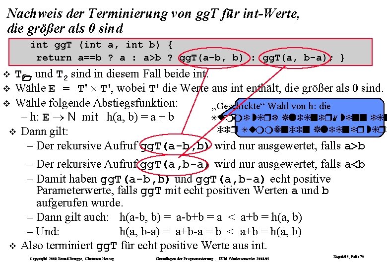 Nachweis der Terminierung von gg. T für int-Werte, die größer als 0 sind int Nachweis der Terminierung von gg. T für int-Werte, die größer als 0 sind int