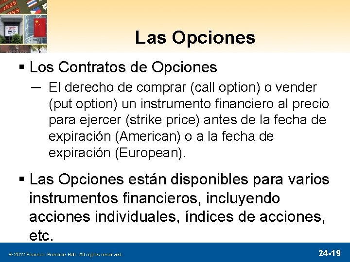 Las Opciones § Los Contratos de Opciones ─ El derecho de comprar (call option)