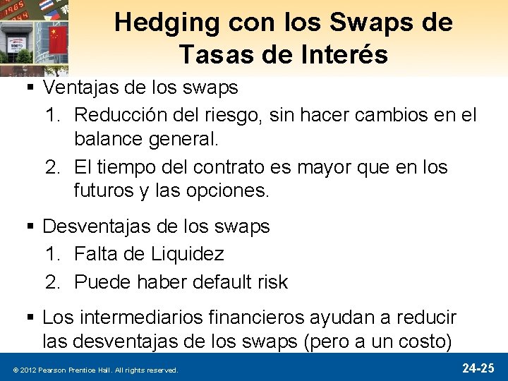 Hedging con los Swaps de Tasas de Interés § Ventajas de los swaps 1.