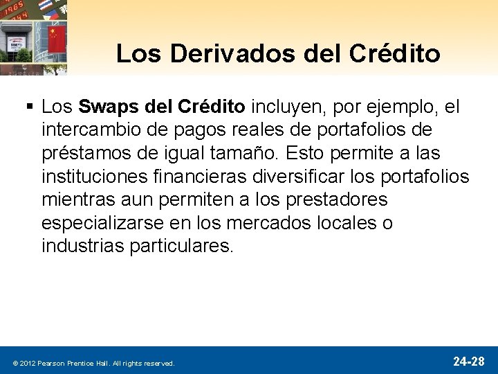 Los Derivados del Crédito § Los Swaps del Crédito incluyen, por ejemplo, el intercambio