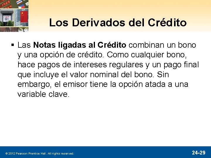 Los Derivados del Crédito § Las Notas ligadas al Crédito combinan un bono y