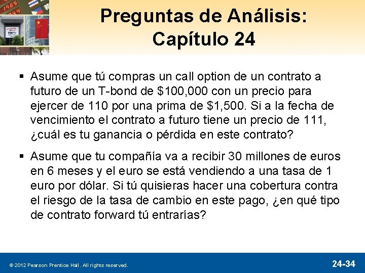 Preguntas de Análisis: Capítulo 24 § Asume que tú compras un call option de