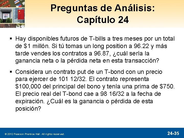 Preguntas de Análisis: Capítulo 24 § Hay disponibles futuros de T-bills a tres meses