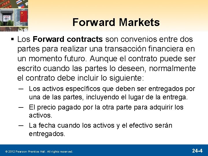 Forward Markets § Los Forward contracts son convenios entre dos partes para realizar una