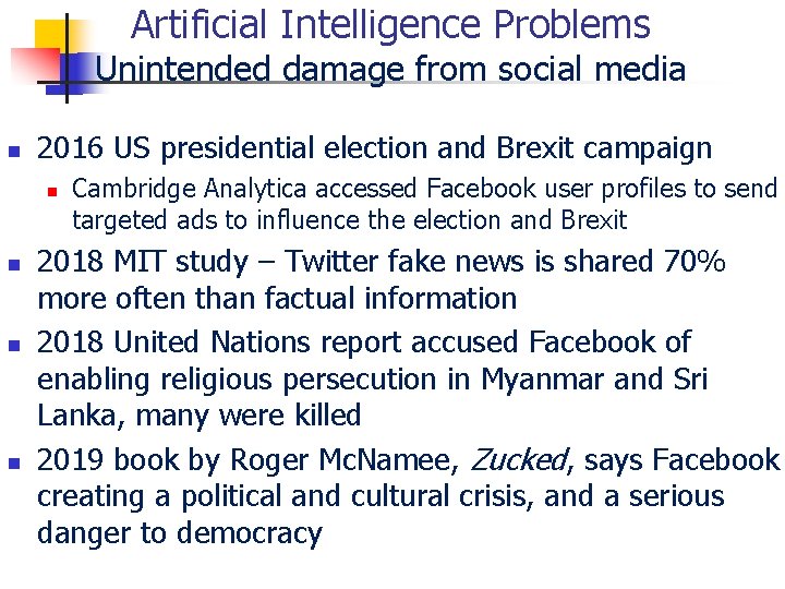 Artificial Intelligence Problems Unintended damage from social media n 2016 US presidential election and