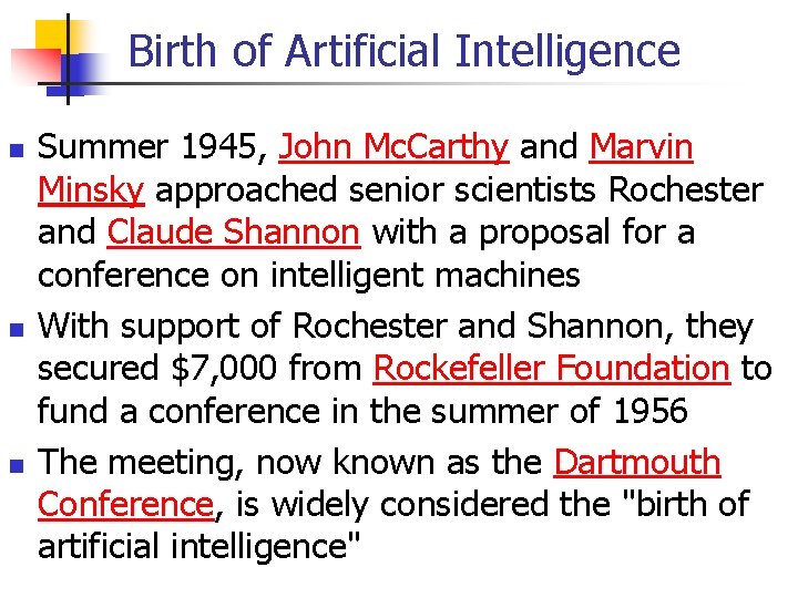 Birth of Artificial Intelligence n n n Summer 1945, John Mc. Carthy and Marvin