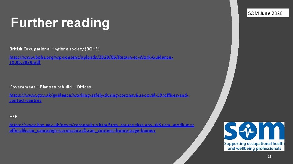 Further reading SOM June 2020 British Occupational Hygiene society (BOHS) http: //www. bohs. org/wp-content/uploads/2020/06/Return-to-Work-Guidance