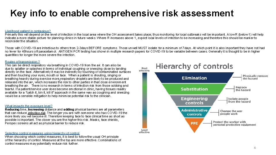 Key info to enable comprehensive risk assessment Likelihood patient is contagious? Primarily this will