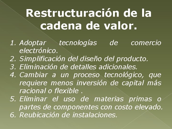 Restructuración de la cadena de valor. 1. Adoptar tecnologías de comercio electrónico. 2. Simplificación