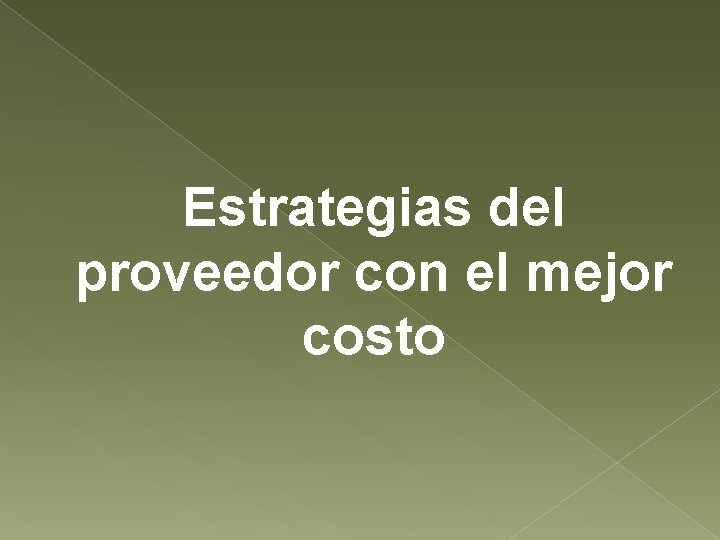 Estrategias del proveedor con el mejor costo 