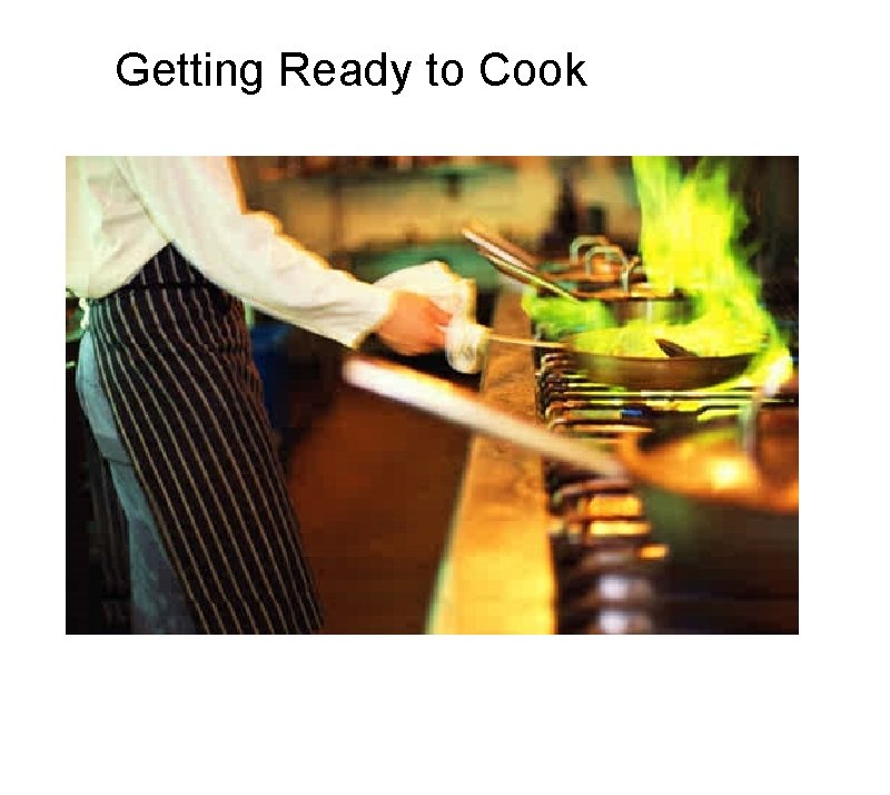 Getting Ready to Cook 