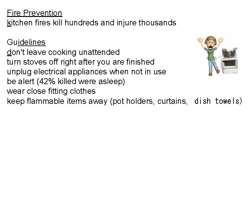 Fire Prevention kitchen fires kill hundreds and injure thousands Guidelines don't leave cooking unattended