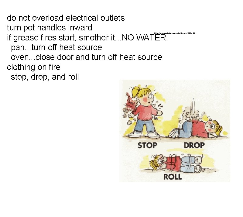 do not overload electrical outlets turn pot handles inward if grease fires start, smother