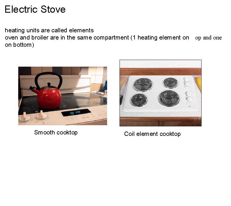 Electric Stove heating units are called elements oven and broiler are in the same