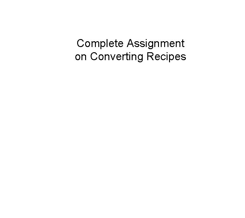Complete Assignment on Converting Recipes 