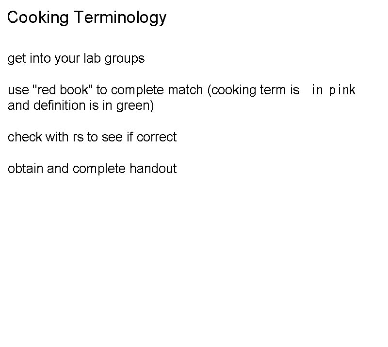 Cooking Terminology get into your lab groups use "red book" to complete match (cooking