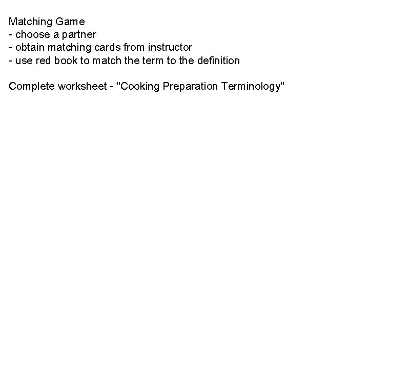 Matching Game - choose a partner - obtain matching cards from instructor - use