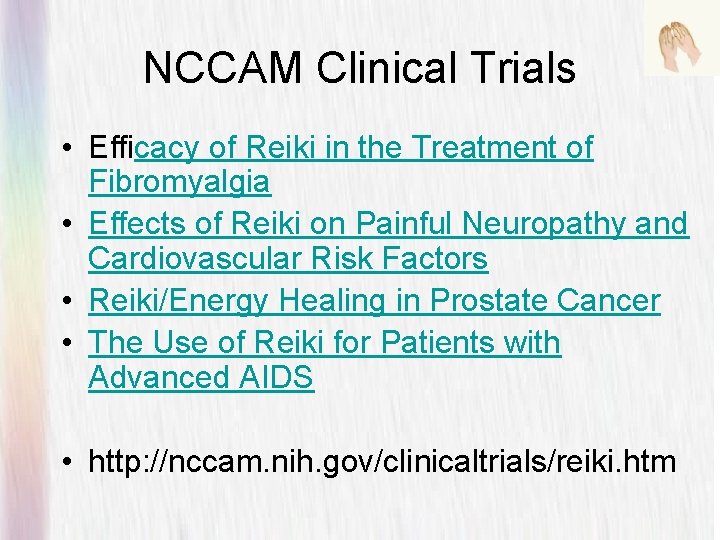 NCCAM Clinical Trials • Efficacy of Reiki in the Treatment of Fibromyalgia • Effects NCCAM Clinical Trials • Efficacy of Reiki in the Treatment of Fibromyalgia • Effects