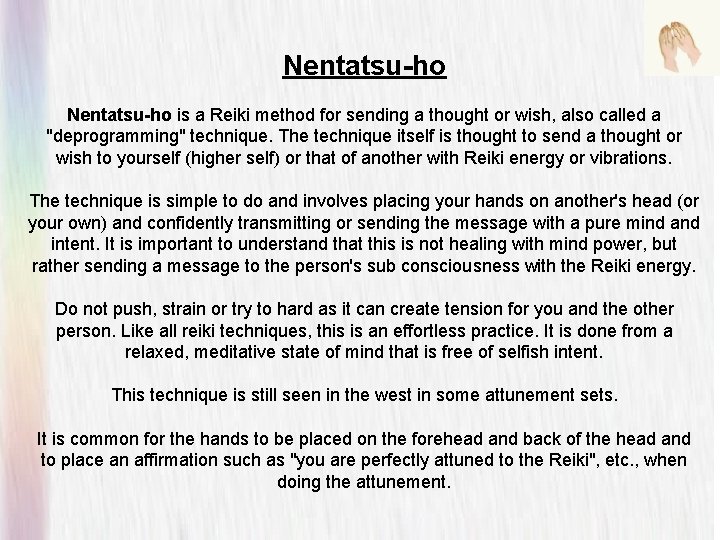 Nentatsu-ho is a Reiki method for sending a thought or wish, also called a Nentatsu-ho is a Reiki method for sending a thought or wish, also called a