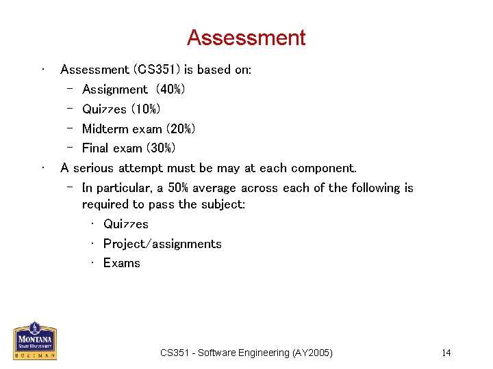 Assessment • • Assessment (CS 351) is based on: – Assignment (40%) – Quizzes