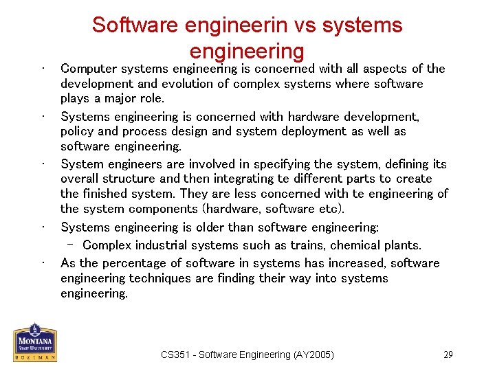 • • • Software engineerin vs systems engineering Computer systems engineering is concerned