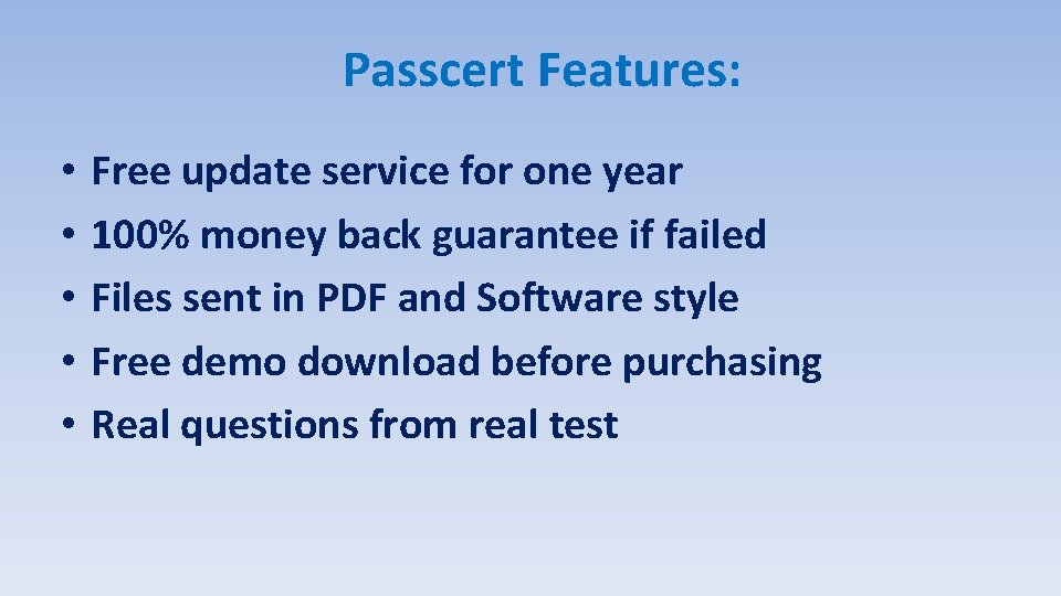 Passcert Features: • • • Free update service for one year 100% money back