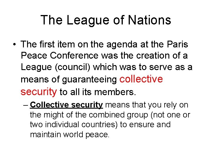 The League of Nations • The first item on the agenda at the Paris