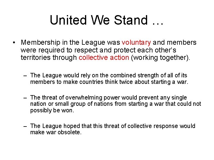 United We Stand … • Membership in the League was voluntary and members were