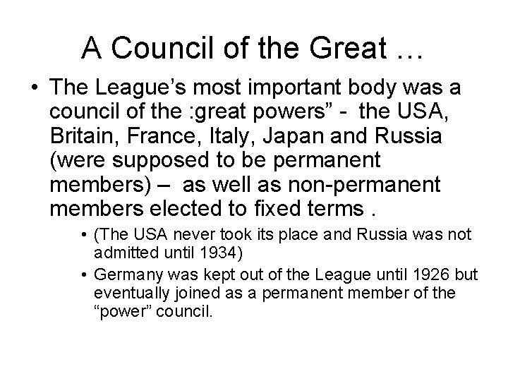 A Council of the Great … • The League’s most important body was a