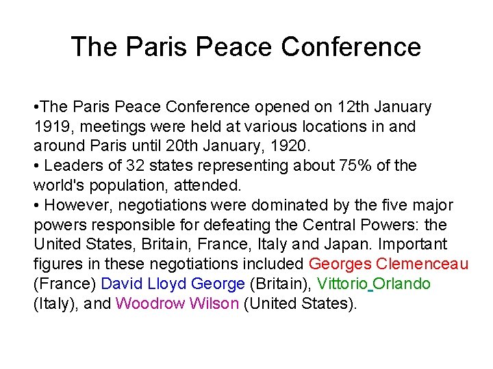 The Paris Peace Conference • The Paris Peace Conference opened on 12 th January