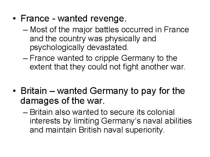  • France - wanted revenge. – Most of the major battles occurred in