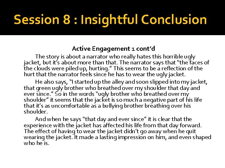 Session 8 : Insightful Conclusion Active Engagement 1 cont’d The story is about a