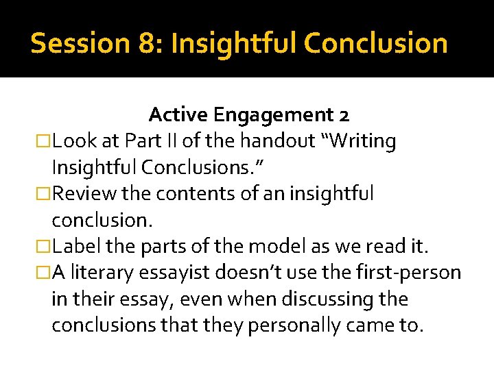 Session 8: Insightful Conclusion Active Engagement 2 �Look at Part II of the handout