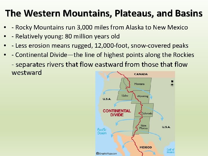 The Western Mountains, Plateaus, and Basins • • - Rocky Mountains run 3, 000