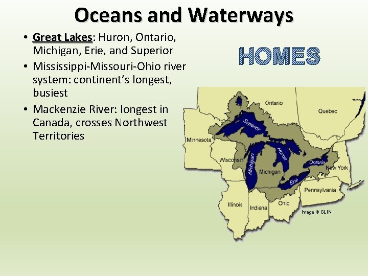 Oceans and Waterways • Great Lakes: Lakes Huron, Ontario, Michigan, Erie, and Superior •