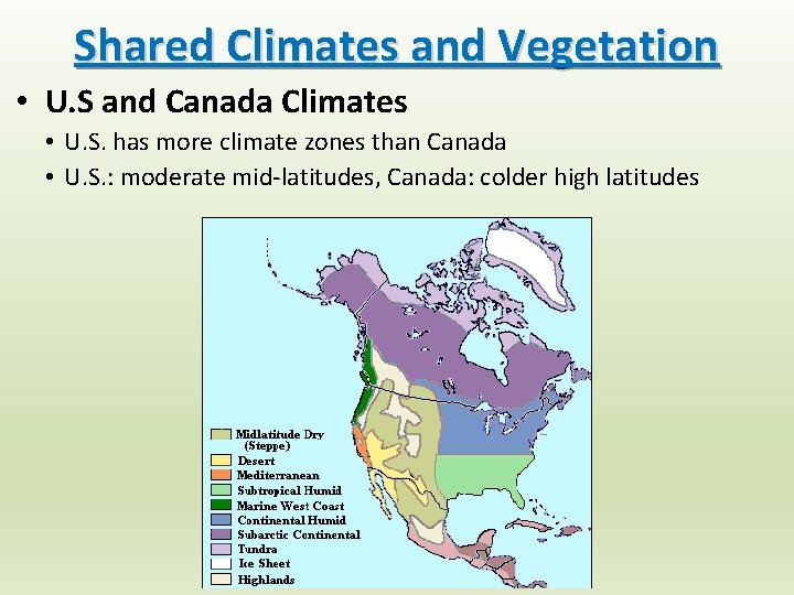 Shared Climates and Vegetation • U. S and Canada Climates • U. S. has