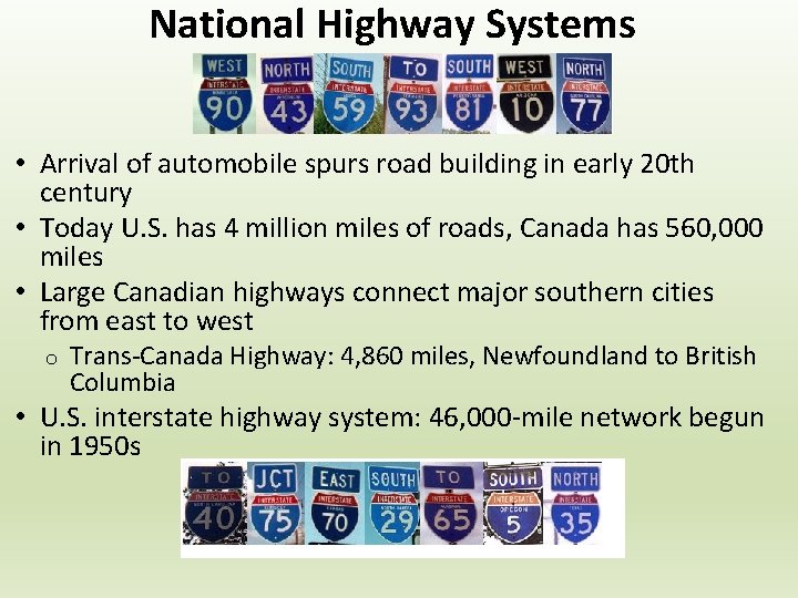 National Highway Systems • Arrival of automobile spurs road building in early 20 th