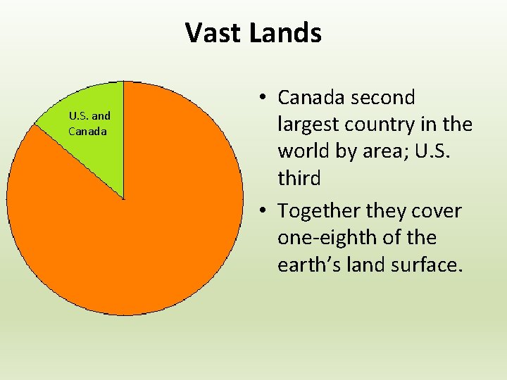 Vast Lands U. S. and Canada • Canada second largest country in the world