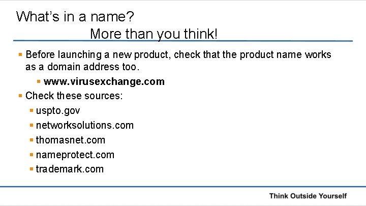 What’s in a name? More than you think! § Before launching a new product,