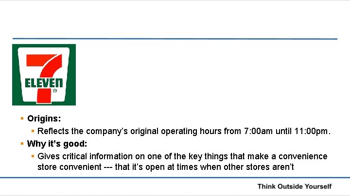 § Origins: § Reflects the company’s original operating hours from 7: 00 am until