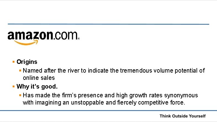 § Origins § Named after the river to indicate the tremendous volume potential of