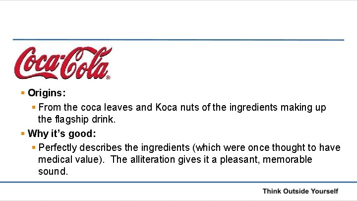 § Origins: § From the coca leaves and Koca nuts of the ingredients making