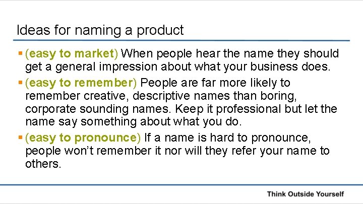 Ideas for naming a product § (easy to market) When people hear the name