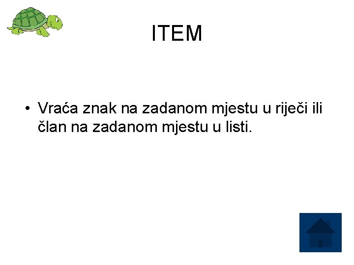 ITEM • Vraća znak na zadanom mjestu u riječi ili član na zadanom mjestu