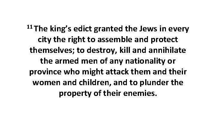 11 The king’s edict granted the Jews in every city the right to assemble
